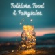Folklore, Food & Fairytales