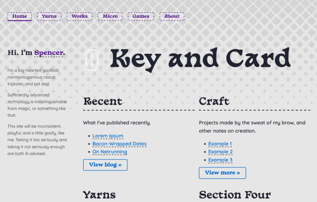 A webpage. The prominent title reads, in a font evocative of enchanted calligraphy, "Key and Card". The background is a neutral light grey with a gradient of darker squares descending from the top. A navigation bar at the top reads "Home - Yarns - Works - Micro - Games - About". The main content area is divided into four sections: "Recent", "Craft", "Yarns," and "Section Four". Clearly, it's still a work in progress.